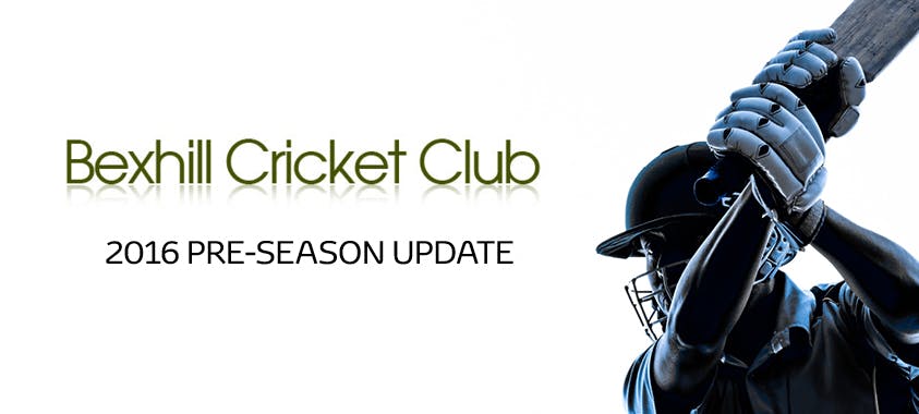 Bexhill Cricket Club Pre-Season Update